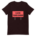 I Love Yard Signs T-Shirt