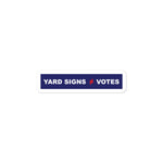 Yard Signs ≠ Votes Sticker