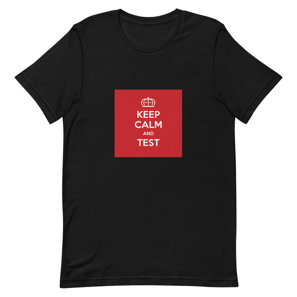 Keep Calm & Test Short-Sleeve Unisex T-Shirt