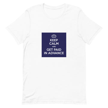 Keep Calm & Get Paid Short-Sleeve Unisex T-Shirt