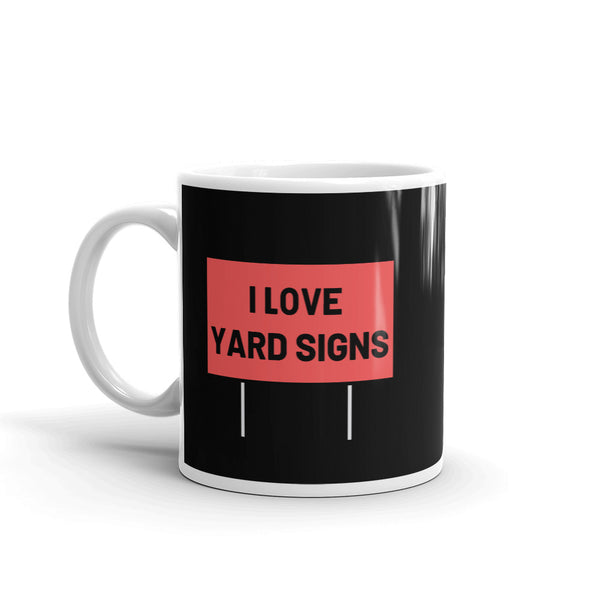 I Love Yard Signs Mug