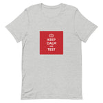 Keep Calm & Test Short-Sleeve Unisex T-Shirt