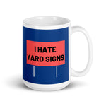 I Hate Yard Signs Mug