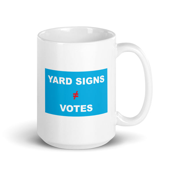 Yard Signs ≠ Votes Mug
