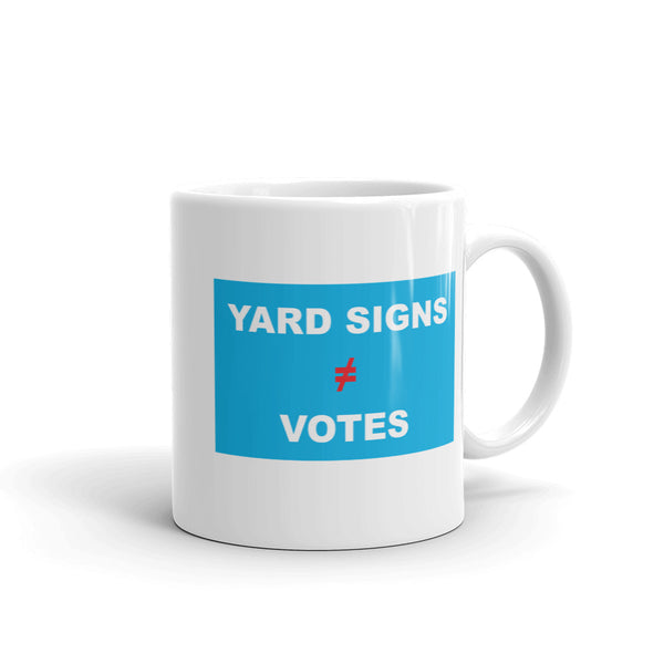 Yard Signs ≠ Votes Mug